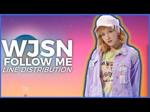WJSN/Cosmic Girls - Follow Me | Line Distribution