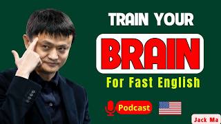 Train Your Brain to Understand Fast English Like a Native Speaker | Jack Ma Motivation | Part 2