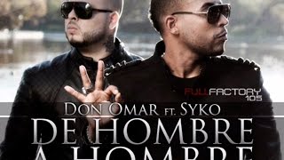De Hombre A Hombre - Don Omar Ft. Syko El Terror