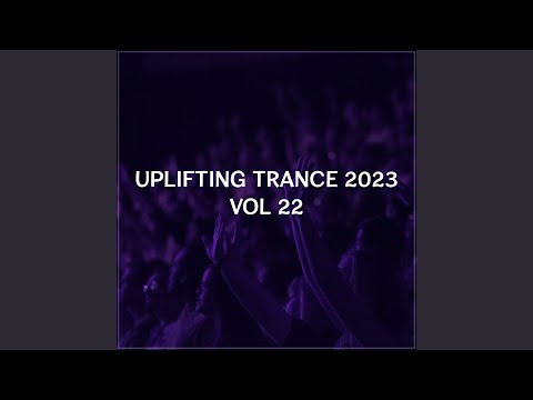 Uplifting Trance 2023, Vol. 22 (Emotional Piano Trance Mix 2023)