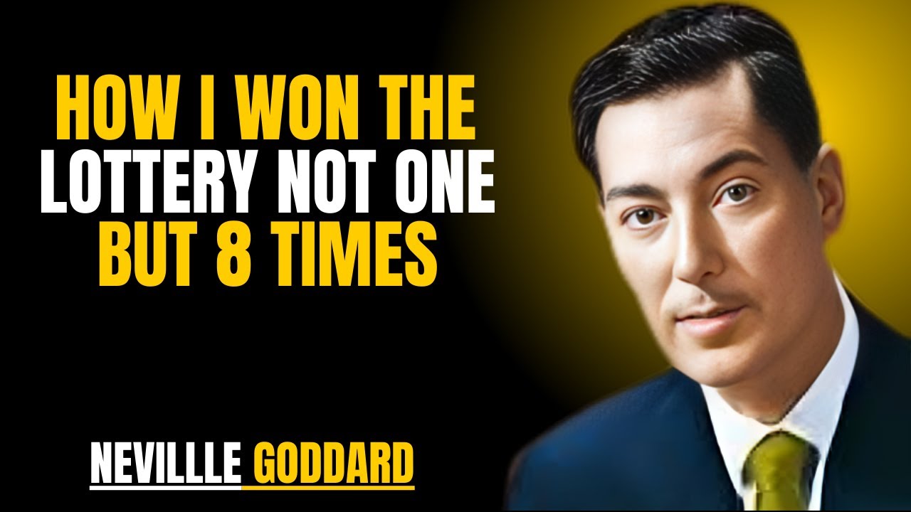 HOW I WON THE LOTTERY NOT ONE BUT 8 TIMES | NEVILLE GODDARD | POWERFUL TEACHINGS