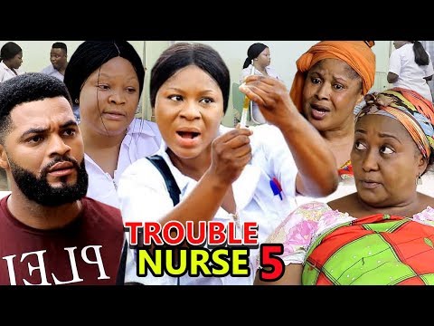 TROUBLE NURSE SEASON 5 - (New Movie) 2019 latest Nigerian Nollywood Movie Full HD