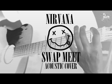 Nirvana - Swap Meet (Acoustic Cover)