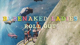 Barenaked Ladies - Roll Out (Official Audio)