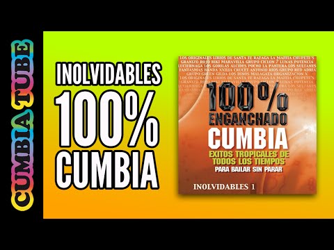 Enganchado 100% Cumbia - Inolvidables Vol. 1