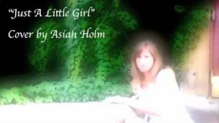 Asiah singing &quot;Just A Little Girl&quot; by Amy Studt