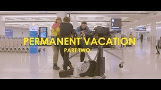 PERMANENT VACATION: PART TWO (Documentary)