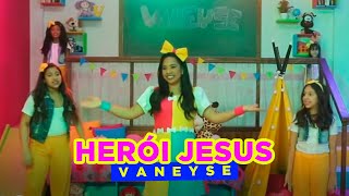 Vaneyse | Herói Jesus