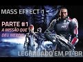 1 Mass Effect 1 O Inicio: A Miss o Que Deu Merda Gamepl