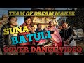 SUNA BAATULI / Kali Prasad Baskota / Cover dance Video / Team Of Dream Maker