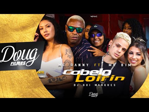 Mc Danny Ft MR Bim Dj Gui Marques - Cabelo Loirin (CLIPE OFICIAL) Doug FIlmes