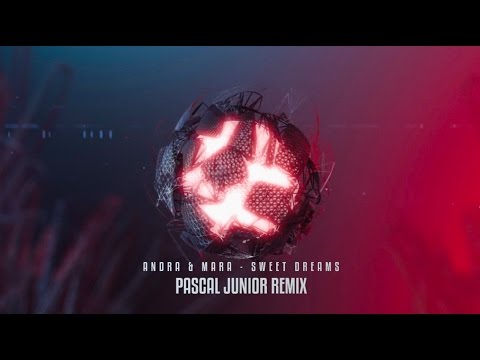 Andra & Mara - Sweet Dreams (Pascal Junior Remix)