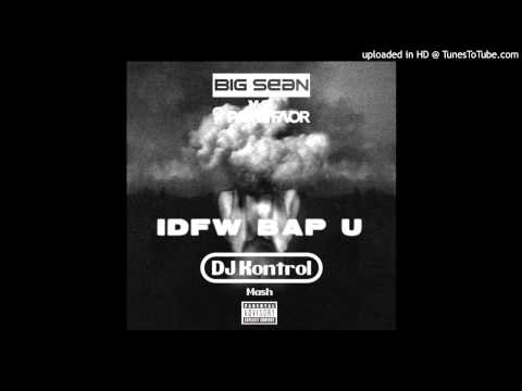 Big Sean x Party Favor - IDFW Bap U (DJ Kontrol Mash)