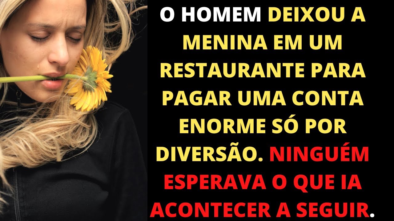 O homem deixou a garota no restaurante com uma conta enorme. Ninguém esperava no que ia acontecer...