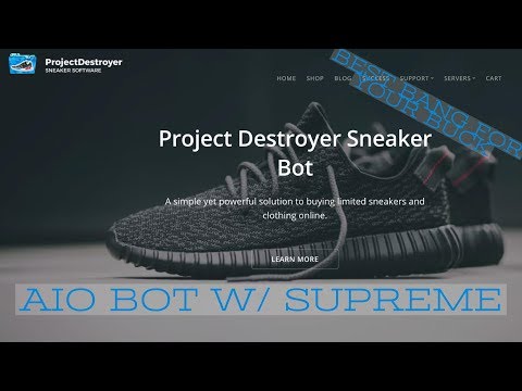 [Project Destroyer] Most Affordable and Efficient AIO Sneaker Bot? Supreme Bot?