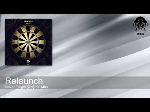 Relaunch - Never Forget - Original Mix (Bonzai Progressive)