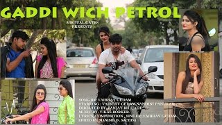 Latest Punjabi Song Gaddi Vich Petrol song 2018.