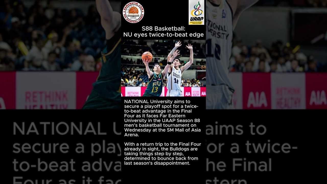UAAP Men's Basketball: NU faces FEU as it aims for twice-to-beat edge; UST clashes with UE
