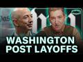 What The Washington Post Layoffs Reveal About Corporate Media