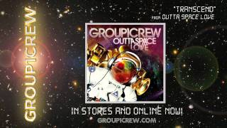 Group 1 Crew - &quot;Transcend&quot;