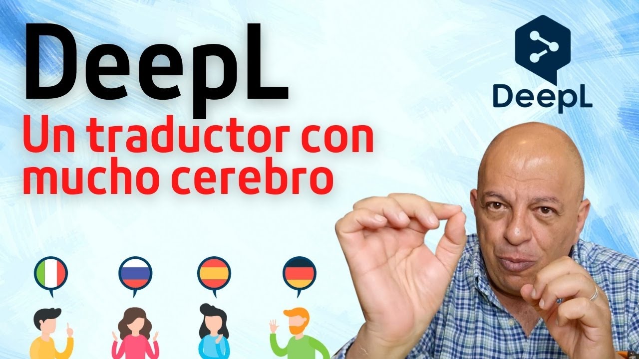 DeepL: traductor con mucho cerebro detrás... ¡mira lo que hace!