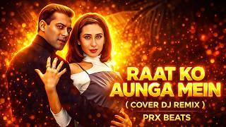 Download lagu RAAT KO AUNGA MEIN 💔 Old Song DJ Remix | Evergreen Hindi Remix | PRX BEATS mp3