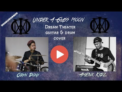 #ODYNCOLLAB  with Amenk KIDZ - Dream Theater - Under A Glass Moon - Guitar & Drum cover