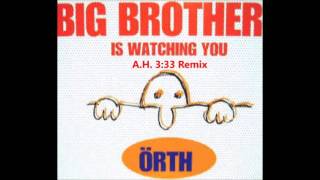 Örth - Big Brother Is Watching You(A.H. 3:33 Remix)
