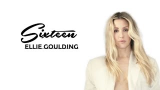 Ellie Goulding - Sixteen (Lyrics)