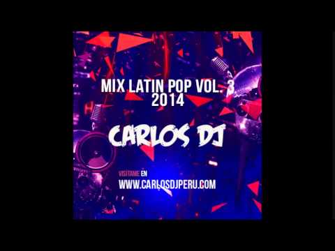 Mix Latin Pop 2014 Vol. 3 - Carlos DJ [www.makingmixes.com]