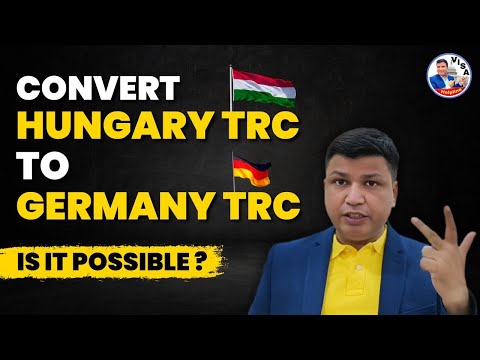 Can I convert my Hungary TRC to Germany TRC ? #hungaryworkvisa #chandrashekhervisa