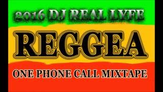 2016 REGGEA DJ REAL LYFE ONE PHONE CALL MIX