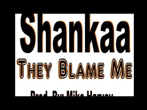 Shankaa - They blame me (Prod. By: Mike Harvey) ARR