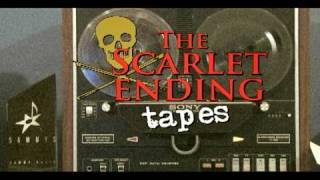 The Scarlet Ending Tapes