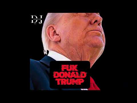 Fuk DONALD TRUMP