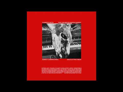 Clemente Gatto featuring The Master Keaton Quartet - DonkeyD (remastered)