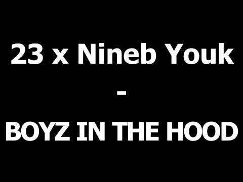 23 x Nineb Youk - BOYZ IN THE HOOD (OSLÄPPT)