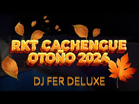 🍁Mix Lo Nuevo Otoño 2024🍁 RKT CACHENGUE DJ FER DELUXE