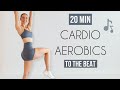 20 MIN CARDIO AEROBICS WORKOUT Move To The Beat All Standing Low Impact
