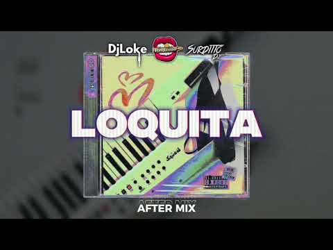 LOQUITA REMIX - ECKO, LOS TURROS, DOBLE P (AFTER MIX) | DJ LOKE, SURDITTO DJ & LUCIANO TRONCOSO