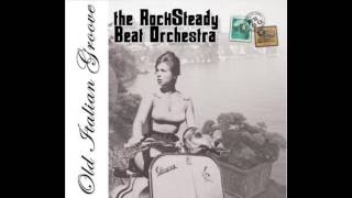 The Rocksteady Beat Orchesta - Old Italian Groove