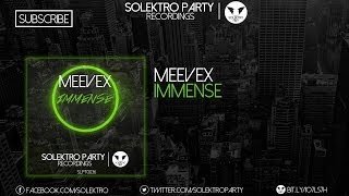 Meevex - Immense (Original Mix)