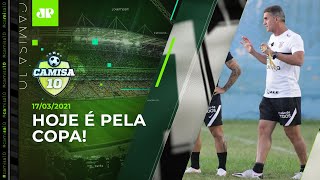 É hoje! Corinthians encara o Salgueiro pela Copa do Brasil
