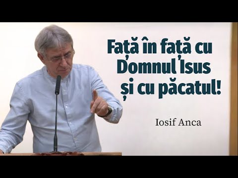Iosif Anca - Face to face with the Lord Jesus and sin! | SERMON 2026