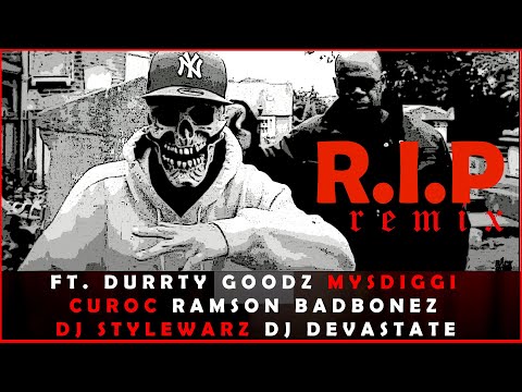 R.I.P REMIX - DJ Supreme ft. Durrty Goodz, MysDiggi, Curoc, Ramson Badbonez, Stylewarz & Devastate