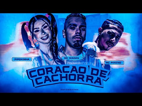 🔵🔴 BREGÃ FUNK MC PIKENO, MC MADAN E MC PIPOKINHA - CORAÇÃO DE CACHORRA - BREGA FUNK 2022