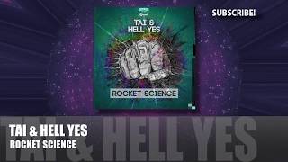 Tai & Hell Yes - Rocket Science (Original Mix)