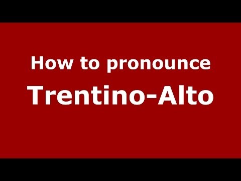 How to pronounce Trentino-Alto Adige/Südtirol (Italian/Italy) - PronounceNames.com
