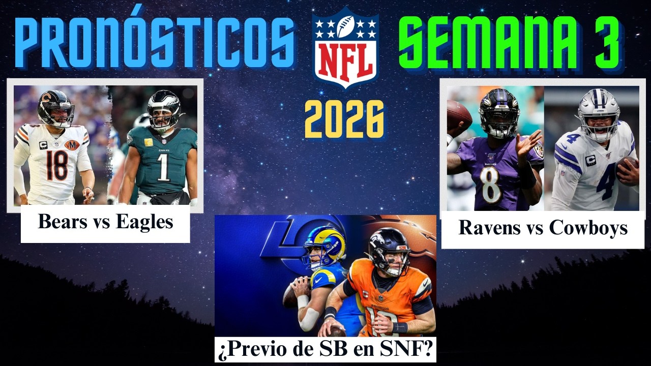 Previo y pronósticos: Semana 3 de la NFL 2026