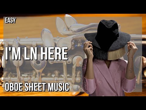 Oboe Sheet Music: How to play I'm ln Here by Sia